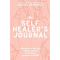 The Self-Healer's Journal: A 90 Day Guided Journal for a Self-Loving, Soulfully Manifested, Grateful-As-Hell Life