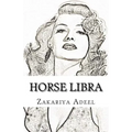 Horse Libra: The Combined Astrology Series