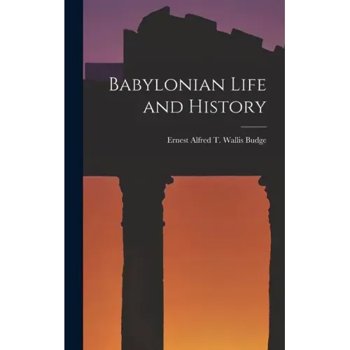 Babylonian Life and History