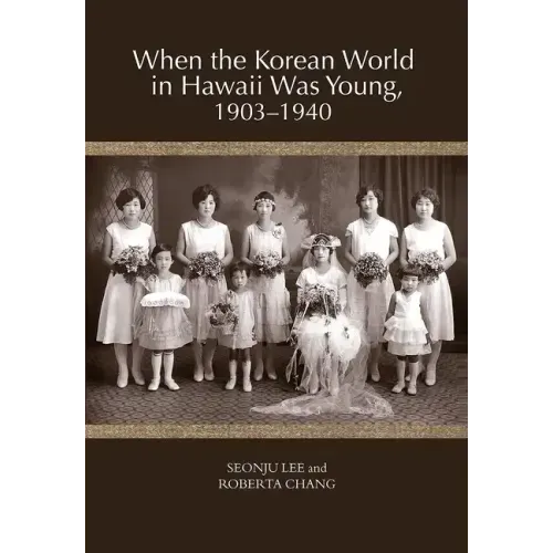 When the Korean World in Hawaii Was Young, 1903-1940