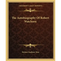The Autobiography of Robert Watchorn