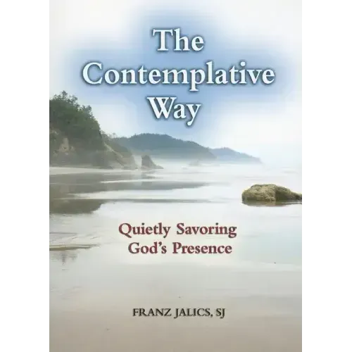 The Contemplative Way: Quietly Savoring God's Presence