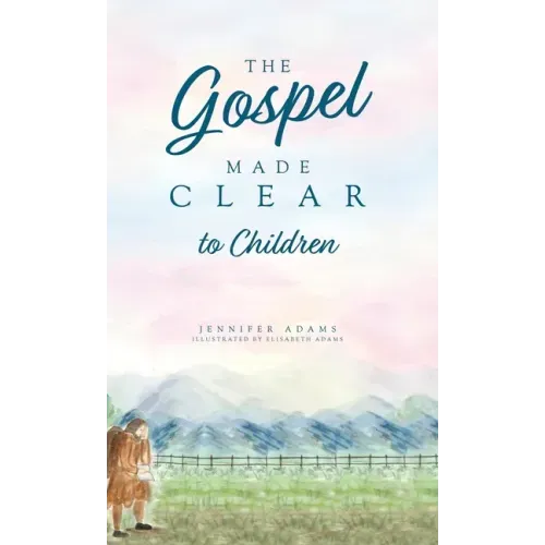 The Gospel Made Clear to Children