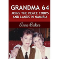 Grandma 64 Joins the Peace Corps and Lands in Namibia