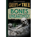 Bones Unearthed! (Creepy and True #3)