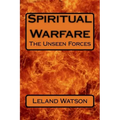 Spiritual Warfare: The Unseen Forces
