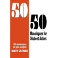 50/50 Monologues for Student Actors--Volume 1