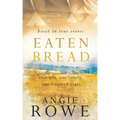Eaten Bread: One Gift, One Family, One Hundred Years