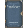 Spurgeon's Sermons Volume 01: 1855