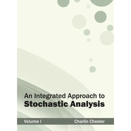 Integrated Approach to Stochastic Analysis: Volume I