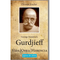 George Ivánovich Gurdjíeff: Vida, Obra, Herencia