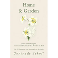 Home and Garden - Notes and Thoughts, Practical and Critical, of a Worker in Both - With 53 Illustrations from Photographs by the Author