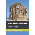 Egypt, Temples of the Nile: Travel Guide