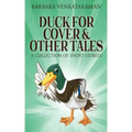 Duck For Cover & Other Tales: A Collection Of Short Stories
