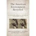 The American Environment Revisited: Environmental Historical Geographies of the United States
