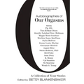Autobiographies of Our Orgasms
