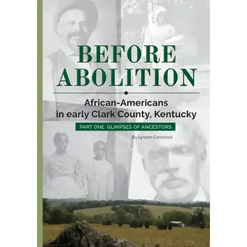 Before Abolition: African-Americans in early Clark County, Kentucky, Part One, Glimpses of Ancestors