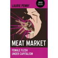 Meat Market: Female Flesh Under Capitalism