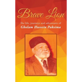Brave Lion: The life, journeys and adventures of Gholam Hussein Paksima