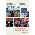 Polls, Expectations, and Elections: TV News Making in U.S. Presidential Campaigns
