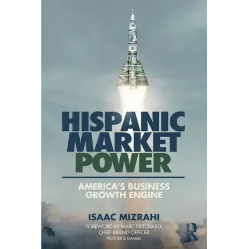 Hispanic Market Power: America's Business Growth Engine