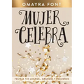 Mujer, Celebra: Festeja Tus Logros...Grandes Y Pequeños
