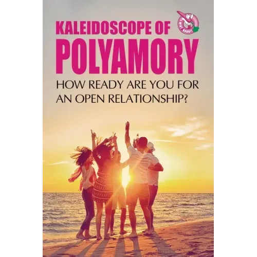 Kaleidoscope of Polyamory: How ready are you for an open relationship?