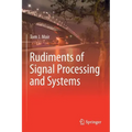 Rudiments of Signal Processing and Systems