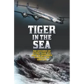 Tiger in the Sea: The Ditching of Flying Tiger 923 and the Desperate Struggle for Survival