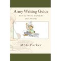 Army Writing Guide: How to Write Ncoers and Awards