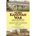 The First Kandyan War: A Narrative & History of the British Conquest of Ceylon-Narrative of the Operations of a Detachment in an Expedition T