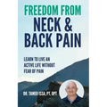 Freedom From Neck & Back Pain: Learn to Live an Active Life Without Fear of Pain