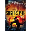 The Siege of the Supers (The First Superhero, Book Two)