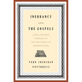 Inerrancy and the Gospels: A God-Centered Approach to the Challenges of Harmonization
