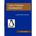 Linux Program Development: a guide with exercises