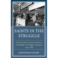 Saints in the Struggle: Church of God in Christ Activists in the Memphis Civil Rights Movement, 1954-1968