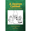 A Dwarven Cookbook: Recipes from the Kingdom of Kathaldum