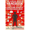 The Survival Medical Handbook & Long Term Disaster Preparedness Guide: 2-in-1 Compilation Modern Day Preppers Secrets to Survive Any Crisis When Help