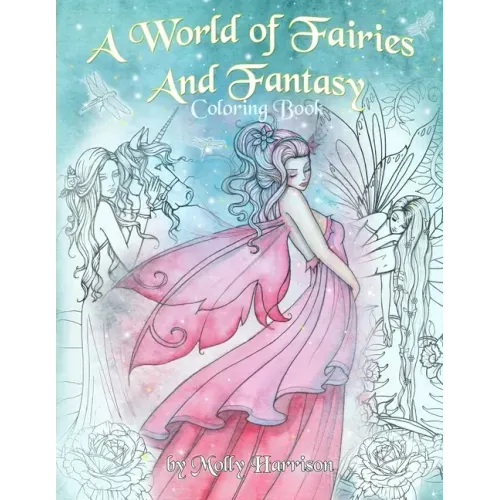 A World of Fairies and Fantasy Coloring Book by Molly Harrison: An adult coloring book featuring beautiful fairies, some angels and more! For grownups