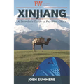 Xinjiang: A Traveler's Guide to Far West China