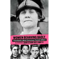 Women Behaving Badly: Cleveland's Most Ferocious Female Killers: An Anthology