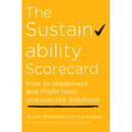 The Sustainability Scorecard: How to Implement and Profit from Unexpected Solutions