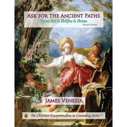 Ask for the Ancient Paths: From Art to Artifice to Arisen