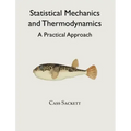 Statistical Mechanics and Thermodynamics: A Practical Approach