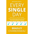 Every Single Day: Daily Habits to Create Unstoppable Success, Achieve Goals Faster, and Unleash Your Extraordinary Potential