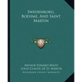 Swedenborg, Boehme, and Saint Martin