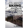 It's About Skiing and Not the Skis: Behavior Theory, Skiing, and Ski Teaching