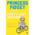 Princess Posey and the Crazy, Lazy Vacation