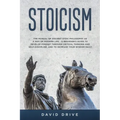 Stoicism: The Manual of Ancient Stoic Philosophy as a Way of Modern Life - A Beginner's Guide to Develop Mindset Through Critical Thinking and Self-Di