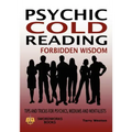 Psychic Cold Reading Forbidden Wisdom - Tips and Tricks for Psychics, Mediums and Mentalists
